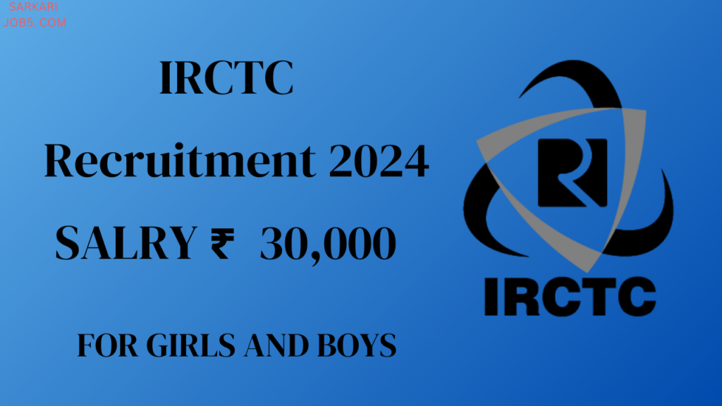 IRCTC Recruitment 2024 Sarkarijob5 irctc-recruitment-2024-sarkarijob5