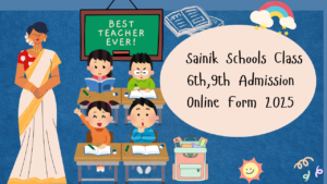 Sainik Schools Class 6th,9th Admission Online Form 2025 Sainik Schools Class 6th,9th Admission Online Form 2025